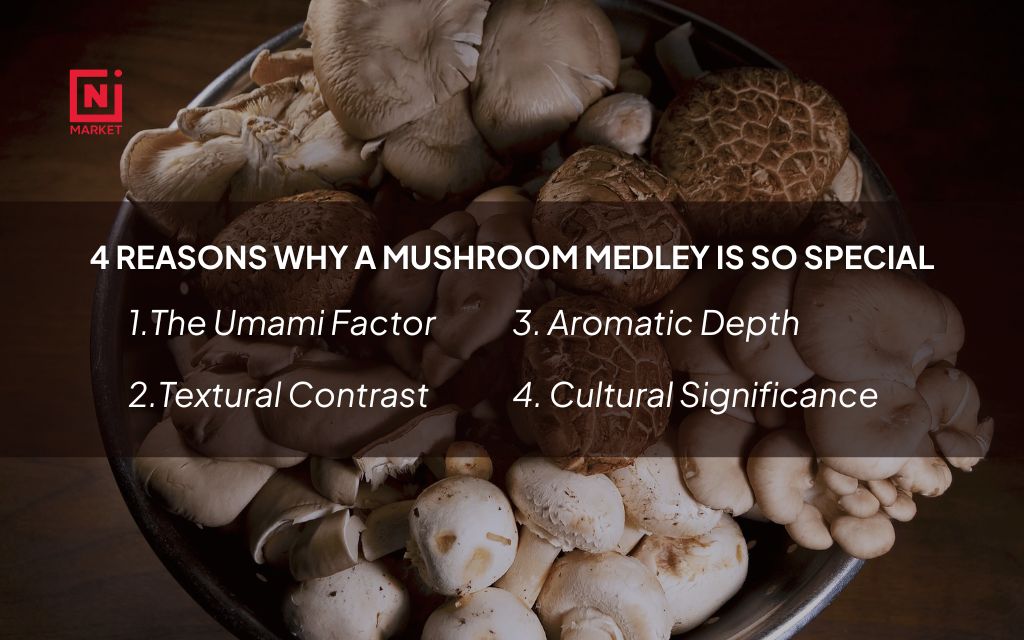 4 Reasons why a Mushroom Medley is so special