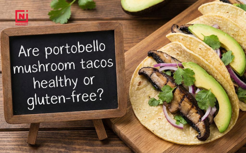 Are portobello mushroom tacos healthy or gluten‑free?